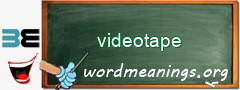 WordMeaning blackboard for videotape